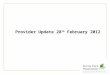 Provider Update 28 th February 2012. Care Quality Commission Performance & Capability Review Published Cynthia Bower Resigns