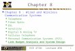 ECE 4710: Lecture #36 1 Chapter 8  Chapter 8 : Wired and Wireless Communication Systems  Telephone  Fiber Optic  DSL  Satellite  Digital & Analog