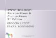 PSYCHOLOGY: Perspectives & Connections 2 nd Edition GREGORY J. FEIST ERIKA L. ROSENBERG Copyright 2012 The McGraw-Hill Companies, Inc