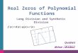 Real Zeros of Polynomial Functions Long Division and Synthetic Division