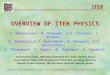 1 OVERVIEW OF ITER PHYSICS V. Mukhovatov 1, M. Shimada 1, A.E. Costley 1, Y. Gribov 1, G. Federici 2,A.S. Kukushkin 2, A. Polevoi 1, V.D. Pustovitov 3,