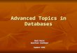 Advanced Topics in Databases Hadi Amiri Abolfazl AleAhmad Summer 1385