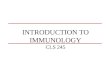 INTRODUCTION TO IMMUNOLOGY CLS 245. The eradication of smallpox was a major success of immunotherapy