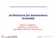 Architecture for Autonomous Assembly 1 Reid Simmons Robotics Institute Carnegie Mellon University