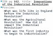 162Innovations of the Industrial Revolution ISN pg 162, title: Innovations of the Industrial Revolution Preview: –What was life like in England before