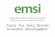 Tools for Data Driven Economic Development. About EMSI Regional Economics Firm Founded in 2000 Main business was Economic Impact Studies Located in Moscow,