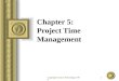 Copyright Course Technology 1999 1 Chapter 5: Project Time Management