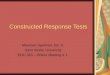 Constructed Response Tests Maureen Spelman, Ed. D. Saint Xavier University EDU 343 – Online Meeting # 1