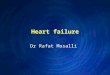 Heart failure Dr Rafat Mosalli. Objectives Definition Definition Pathophysiology Pathophysiology Age specific Causes Age specific Causes Clinical pictures