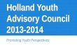 Holland Youth Advisory Council 2013-2014 Promoting Youth Perspectives
