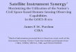 Satellite Instrument Synergy * Maximizing the Utilization of the Nation’s Civil Space-based Remote Sensing Observing Capabilities in the GOES-R era James
