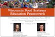 UW-Extension Community Food Systems Team (CFST) and the Wisconsin Center for Environmental Education UW Stevens Point - College of Natural Resources Wisconsin