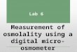 Lab 6 Measurement of osmolality using a digital micro-osmometer