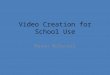 Video Creation for School Use Mason McDaniel. Topics Setting Up a News Studio Using MovieMaker with students Green Screen with Gimp Green Screen with