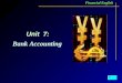 Unit 7: Bank Accounting Financial English Unit 7: Revision of Unit 6Revision of Unit 6Revision of Unit 6Revision of Unit 6 Background information of