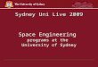 Sydney Uni Live 2009 Space Engineering programs at the University of Sydney