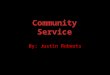 By: Justin Roberts. Service-Learning is a teaching and learning strategy that integrates meaningful community service with instruction and reflection