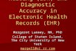 Evidence-Based Nursing (EBN) and Diagnostic Accuracy in Electronic Health Records (EHR) Margaret Lunney, RN, PhD College of Staten Island, The City University