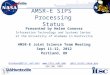 AMSR-E SIPS Processing Status Presented by Helen Conover Information Technology and Systems Center at the University of Alabama in Huntsville AMSR-E Joint