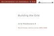 Building the Grid Grid Middleware 8 David Groep, lecture series 2005-2006