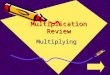 Multiplication Review Multiplying 15 x 7 A.103103 B.2222