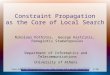 Constraint Propagation as the Core of Local Search Nikolaos Pothitos, George Kastrinis, Panagiotis Stamatopoulos Department of Informatics and Telecommunications
