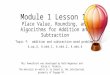Module 1 Lesson 18 Place Value, Rounding, and Algorithms for Addition and Subtraction Topic f: addition and subtraction word problems 4.oa.3, 4.nbt.1,