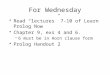 For Wednesday Read “lectures” 7-10 of Learn Prolog Now Chapter 9, exs 4 and 6. –6 must be in Horn clause form Prolog Handout 2