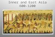 Inner and East Asia 600-1200. Early Tang Empire 618-755 Li Shimin expanded westward combining cultural, religious and military attributes of Turkic and