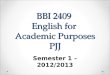 BBI 2409 English for Academic Purposes PJJ Semester 1 – 2012/2013 1