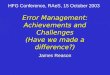 Error Management: Achievements and Challenges (Have we made a difference?) James Reason HFG Conference, RAeS, 15 October 2003