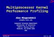 March 12, 2001 Kperfmon-MP Multiprocessor Kernel Performance Profiling Alex Mirgorodskii mirg@cs.wisc.edu Computer Sciences Department University of Wisconsin