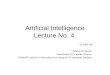 Artificial Intelligence Lecture No. 4 Dr. Asad Safi  Assistant Professor, Department of Computer Science, COMSATS Institute of Information Technology
