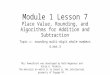Module 1 Lesson 7 Place Value, Rounding, and Algorithms for Addition and Subtraction Topic c: rounding multi-digit whole numbers 4.nbt.3 This PowerPoint