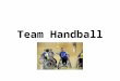 Team Handball. HISTORY Team handball is an Olympic sport gaining popularity in recreational and school Physical Education classes. Participants and spectators