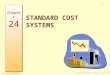 © The McGraw-Hill Companies, Inc., 2005 McGraw-Hill/Irwin 24-1 STANDARD COST SYSTEMS Chapter 24
