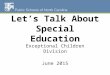 Let’s Talk About Special Education Exceptional Children Division June 2015
