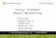 Holly Stibbon Email Marketing Overview Segmenting & Targeting Relevant for Individuals Improve Efficiency