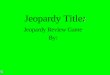 : Jeopardy Title: Jeopardy Review Game By:. 200 300 400 500 100 200 300 400 500 100 200 300 400 500 100 200 300 400 500 100 200 300 400 500 100 Proportions