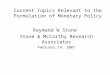 Current Topics Relevant to the Formulation of Monetary Policy Raymond W Stone Stone & McCarthy Research Associates February 14, 2007