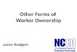 Other Forms of Worker Ownership Loren Rodgers