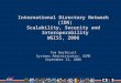 International Directory Network (IDN) Scalability, Security and Interoperability WGISS, 2006 Tom Northcutt Systems Administrator: GCMD September 13, 2006