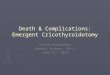 Death & Complications: Emergent Cricothyroidotomy Rajesh Ramanathan General Surgery, PGY-2 June 21 st, 2012
