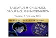 LASSWADE HIGH SCHOOL GROUPS/CLUBS INFORMATION Thursday 5 February 2015