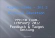 Exam Feedback1 Prelim Exam- February 2012 Feedback & Target Setting Higher Grade – Int 2 Physical Education