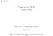 Statistical NLP Winter 2009 Lecture 2: Language Models Roger Levy 多謝 to Dan Klein, Jason Eisner, Joshua Goodman, Stan Chen