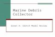 Marine Debris Collector Green A: Sketch Model Review