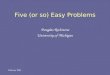 February 2004 Five (or so) Easy Problems Douglas Richstone University of Michigan