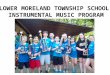 LOWER MORELAND TOWNSHIP SCHOOL INSTRUMENTAL MUSIC PROGRAM