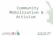 19-20 JULY 2012 WASHINGTON D.C Community Mobilization & Activism Community Mobilization & Activism